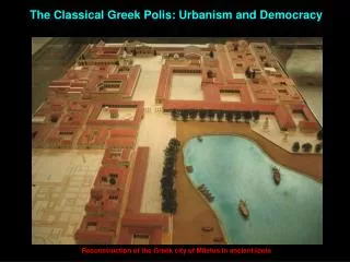 The Classical Greek Polis: Urbanism and Democracy