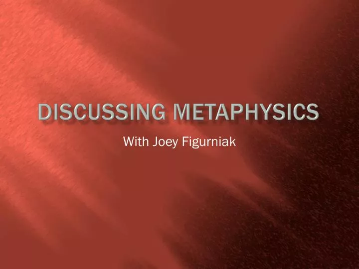 discussing metaphysics