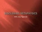 Discussing Metaphysics - slide 1