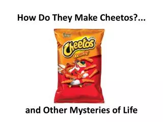 How Do They Make Cheetos ?...