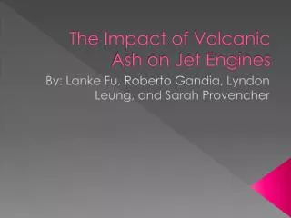 The Impact of Volcanic Ash on Jet Engines
