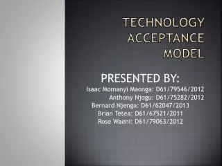 TECHNOLOGY ACCEPTANCE MODEL