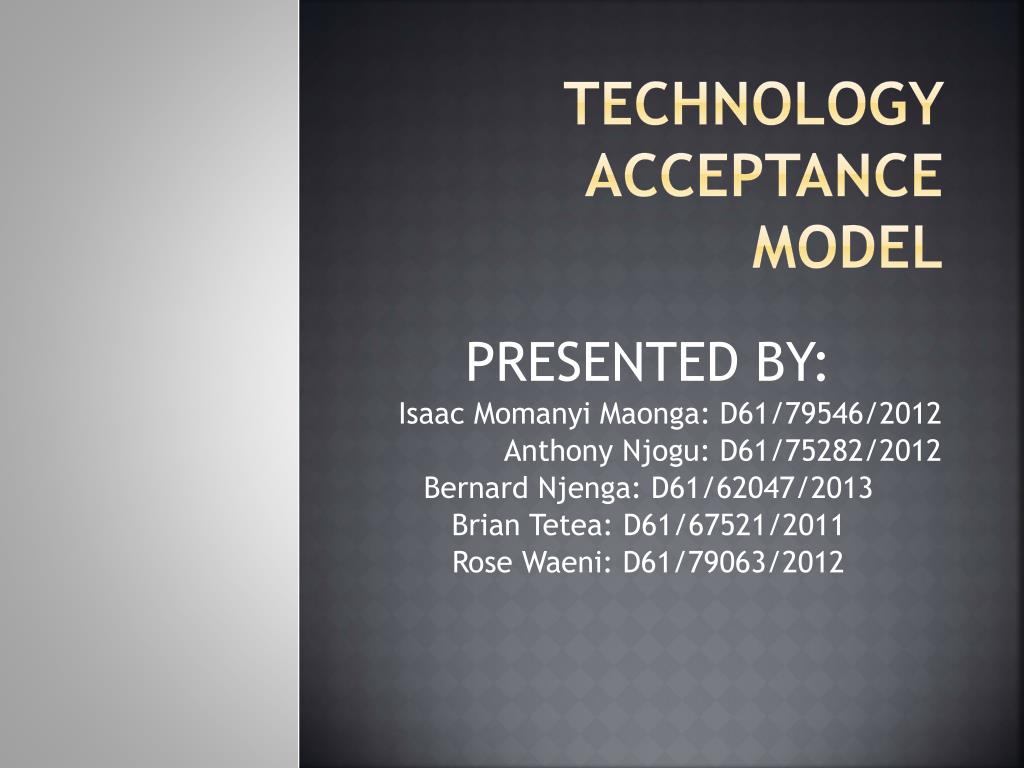 PPT - TECHNOLOGY ACCEPTANCE MODEL PowerPoint Presentation, free ...