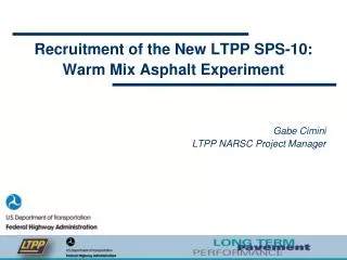 Recruitment of the New LTPP SPS-10: Warm Mix Asphalt Experiment