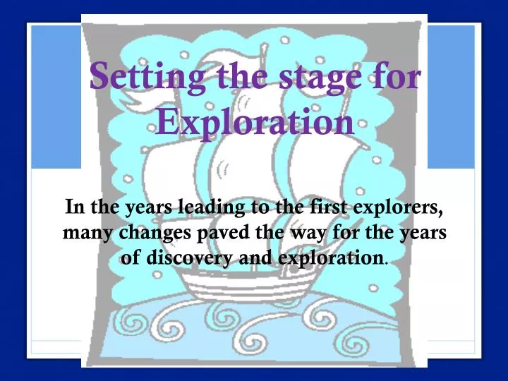 setting the stage for exploration