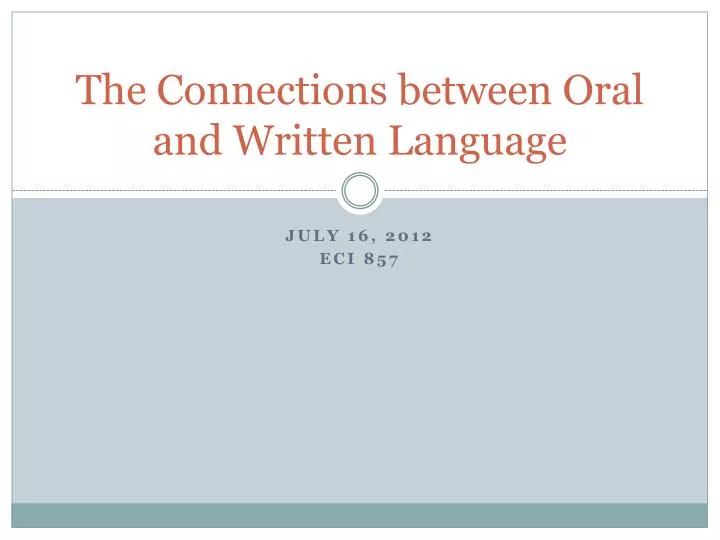 the connections between oral and written language