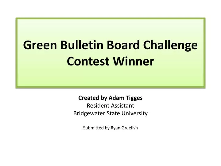 green bulletin board challenge contest winner