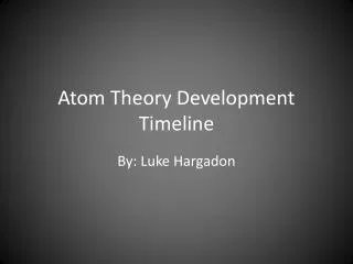 Atom Theory Development Timeline