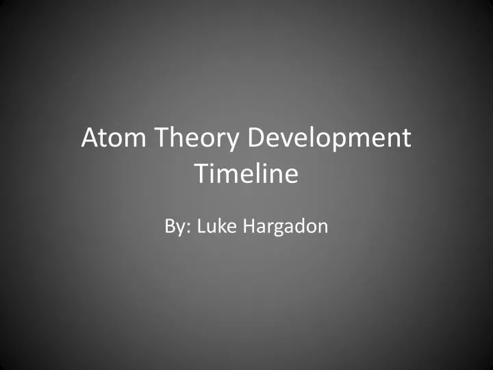 atom theory development timeline