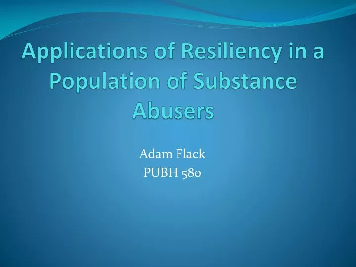 applications of resiliency in a population of s ubstance abusers