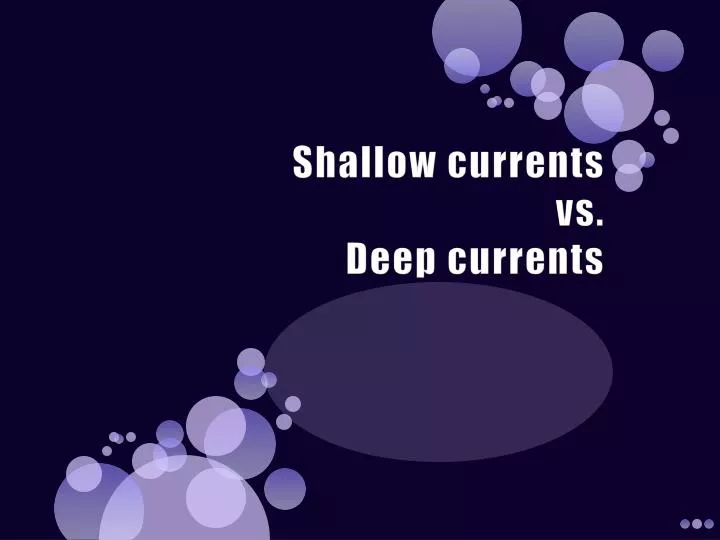 shallow currents vs deep currents