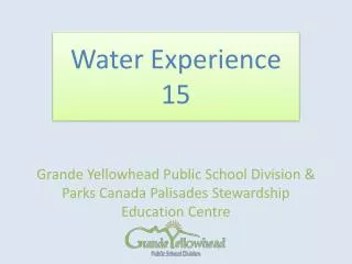 Grande Yellowhead Public School Division &amp; Parks Canada Palisades Stewardship Education Centre
