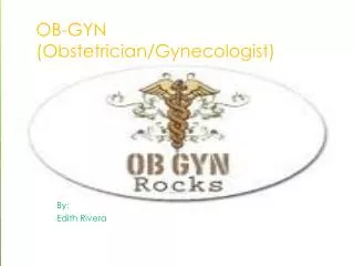 OB-GYN (Obstetrician/Gynecologist)