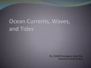 Ocean Currents, Waves, and Tides