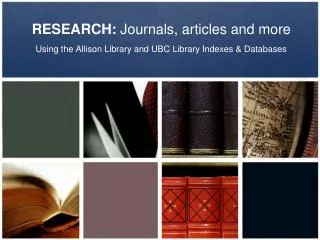 RESEARCH: Journals, articles and more