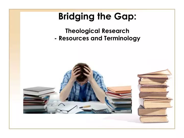 bridging the gap theological research resources and terminology