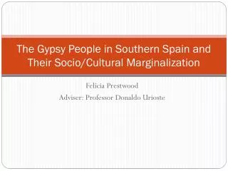 The Gypsy People in Southern Spain and Their Socio/Cultural Marginalization