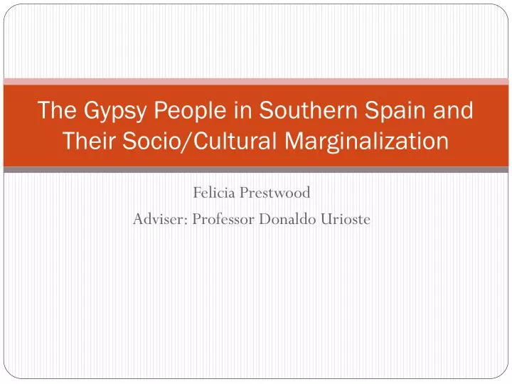the gypsy people in southern spain and their socio cultural marginalization