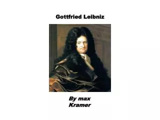 G ottfried Leibniz