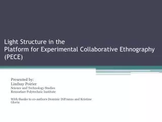 Light Structure in the Platform for Experimental Collaborative Ethnography (PECE)