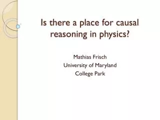 Is there a place for causal reasoning in physics?