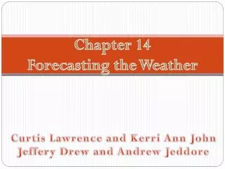 Chapter 14 Forecasting t he Weather