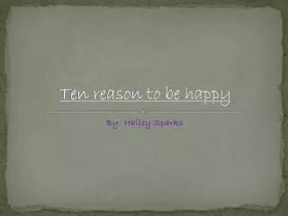 Ten reason to be happy