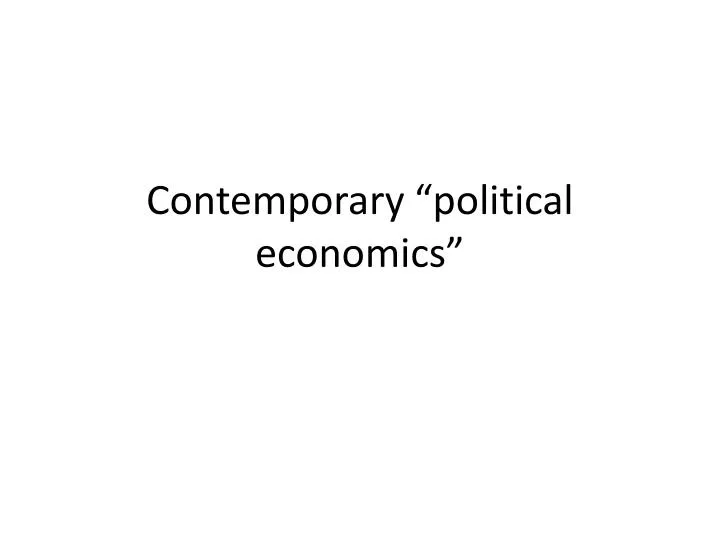 contemporary political economics