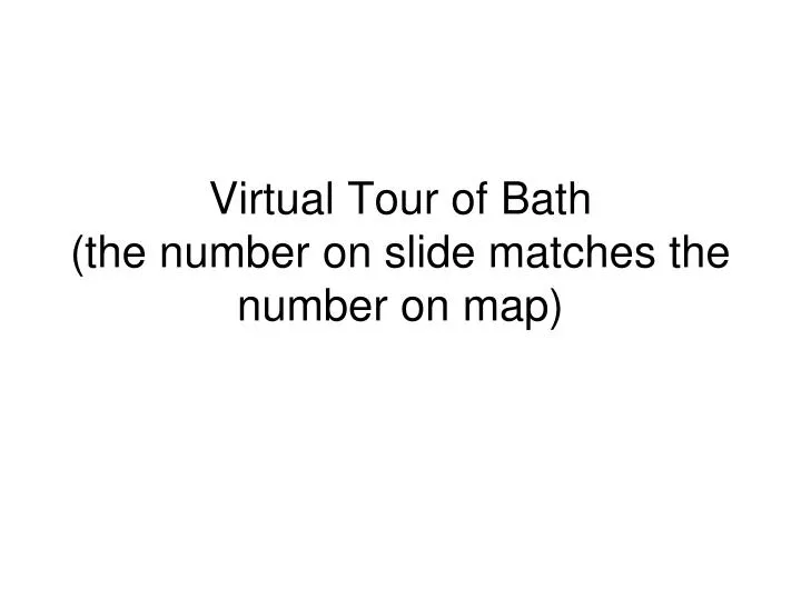 virtual tour of bath the number on slide matches the number on map
