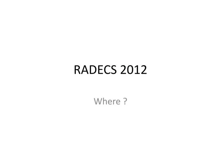 radecs 2012