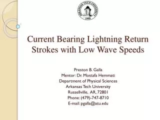 Current Bearing Lightning Return Strokes with Low Wave Speeds