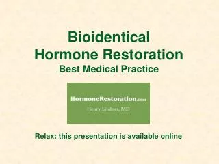 Bioidentical Hormone Restoration Best Medical Practice