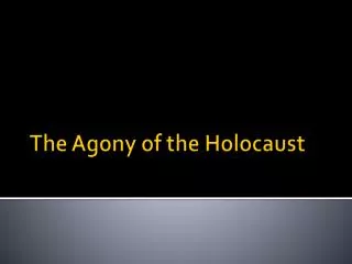 The Agony of the Holocaust