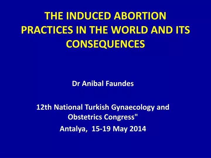 the induced abortion practices in the world and its consequences