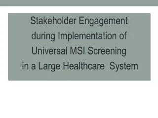 Stakeholder Engagement during Implementation of Universal MSI Screening
