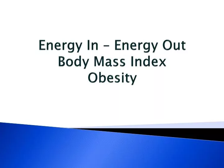 energy in energy out body mass index obesity