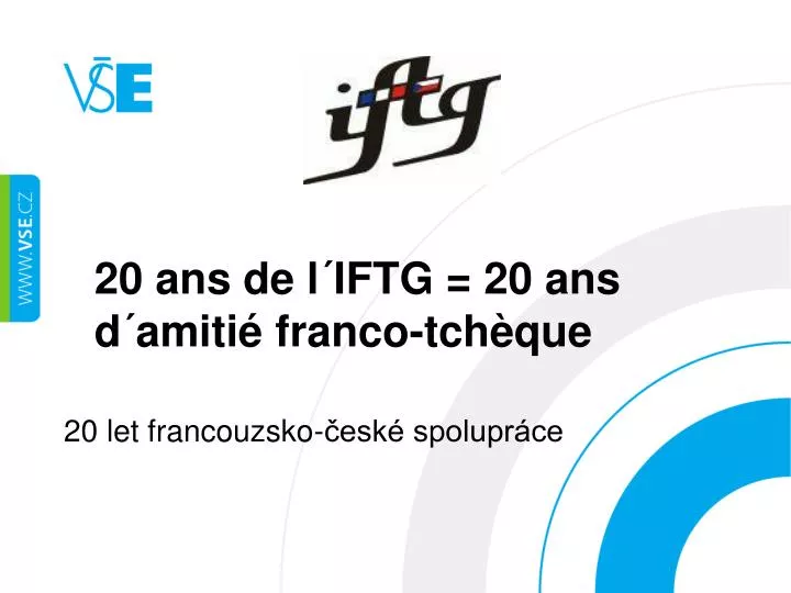 20 ans de l iftg 20 ans d amiti franco tch que