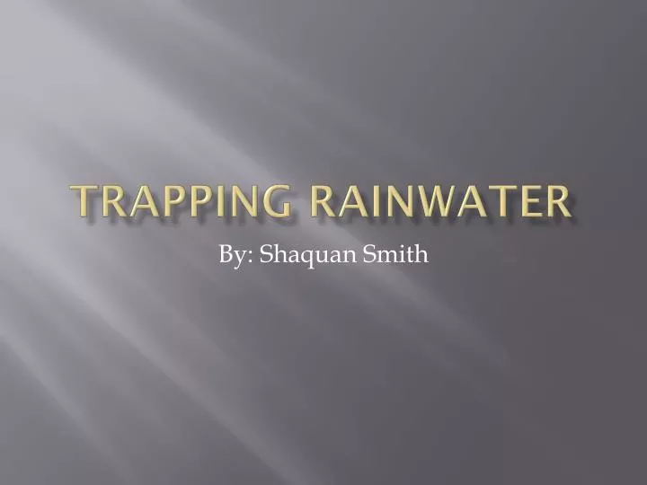 trapping rainwater