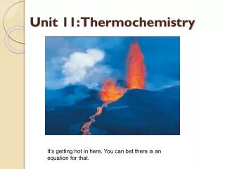 Unit 11: Thermochemistry