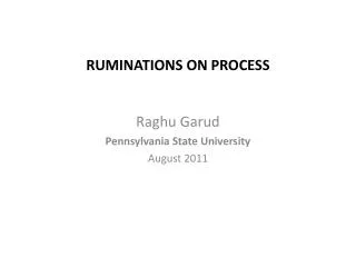 Ruminations on process