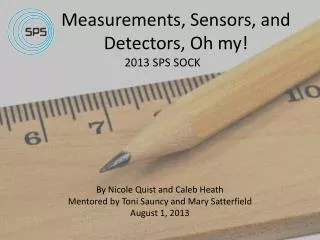 Measurements, Sensors, and Detectors, Oh my!