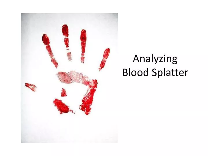 analyzing blood splatter