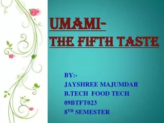 UMAMI- The fifth taste