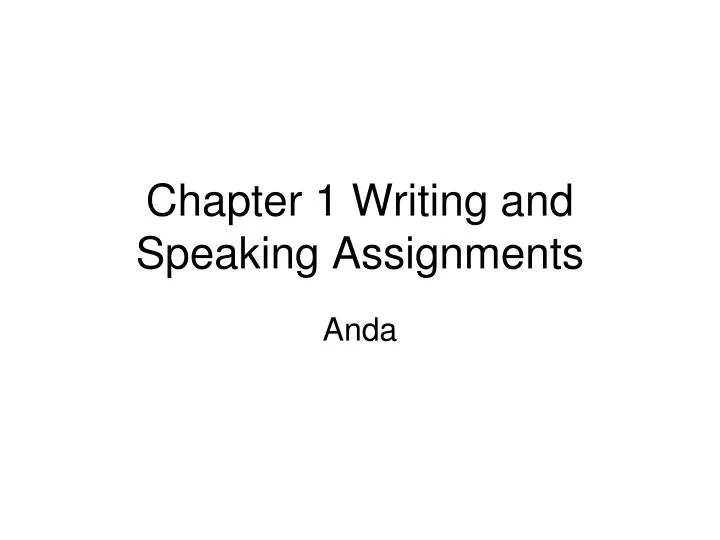 chapter 1 writing and speaking assignments
