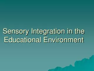 Sensory Integration in the Educational Environment