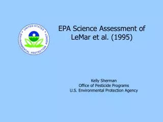 Kelly Sherman Office of Pesticide Programs U.S. Environmental Protection Agency