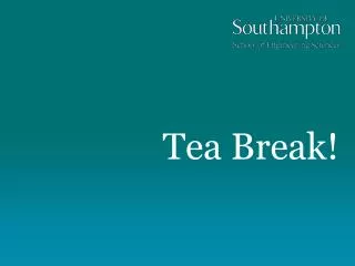 Tea Break!