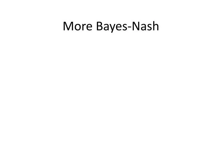 more bayes nash