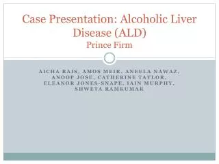 Case Presentation: Alcoholic Liver Disease (ALD) Prince Firm