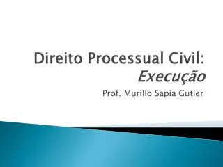 Direito Processual Civil : Execução